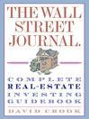 The Wall Street Journal. Complete Real-Estate Investing Guidebook